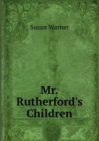 Mr. Rutherford's Children