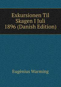 Exkursionen Til Skagen I Juli 1896 (Danish Edition)