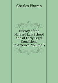 History of the Harvard Law School and of Early Legal Conditions in America, Volume 3