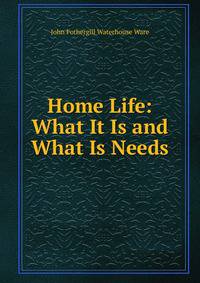 Home Life: What It Is and What Is Needs