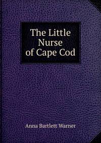 The Little Nurse of Cape Cod