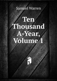 Ten Thousand A-Year, Volume 1