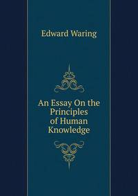 An Essay On the Principles of Human Knowledge
