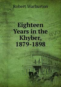 Eighteen Years in the Khyber, 1879-1898