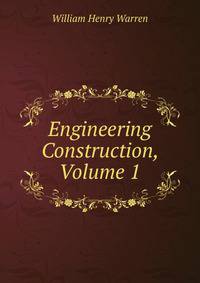 Engineering Construction, Volume 1