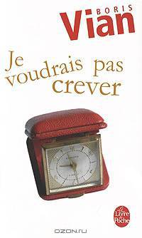 Je voudrais pas crever