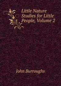 Little Nature Studies for Little People, Volume 2