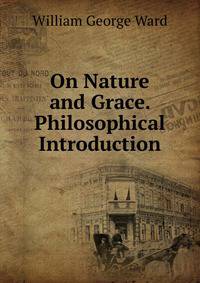 On Nature and Grace. Philosophical Introduction