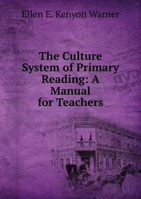 The Culture System of Primary Reading: A Manual for Teachers