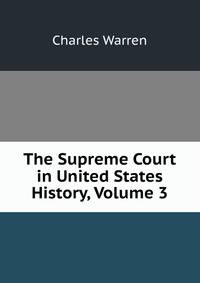 The Supreme Court in United States History, Volume 3