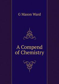 A Compend of Chemistry