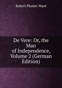 De Vere: Or, the Man of Independence, Volume 2 (German Edition)