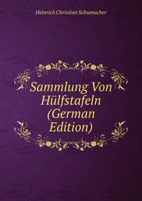 Sammlung Von H?lfstafeln (German Edition)