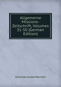 Allgemeine Missions-Zeitschrift, Volumes 31-50 (German Edition)