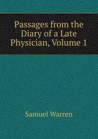 Passages from the Diary of a Late Physician, Volume 1