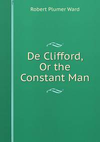 De Clifford, Or the Constant Man