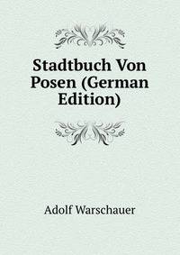 Stadtbuch Von Posen (German Edition)