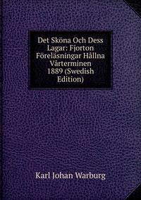 Det Sk?na Och Dess Lagar: Fjorton F?rel?sningar H?llna V?rterminen 1889 (Swedish Edition)