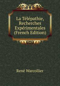 La T?l?pathie, Recherches Exp?rimentales (French Edition)
