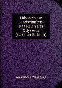 Odysseische Landschaften: Das Reich Des Odysseus (German Edition)