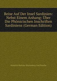 Reise Auf Der Insel Sardinien: Nebst Einem Anhang: ?ber Die Ph?nicischen Inschriften Sardiniens (German Edition)