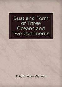 Dust and Form of Three Oceans and Two Continents