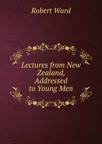 Lectures from New Zealand, Addressed to Young Men