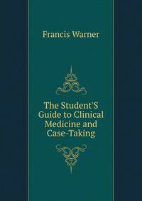 The Student'S Guide to Clinical Medicine and Case-Taking