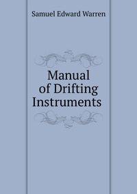 Manual of Drifting Instruments .