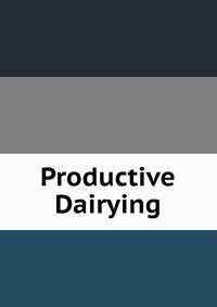 Productive Dairying
