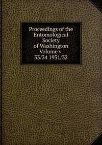 Proceedings of the Entomological Society of Washington Volume v. 33/34 1931/32