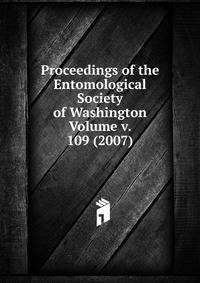 Proceedings of the Entomological Society of Washington Volume v. 109 (2007)
