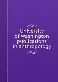 University of Washington publications in anthropology