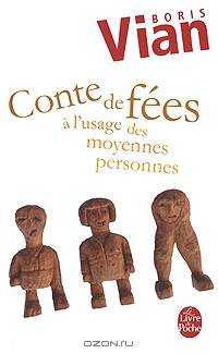 Conte de f&#233;es &#224; l'usage des moyennes personnes