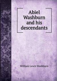 Abiel Washburn and his descendants
