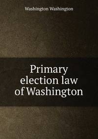 Primary election law of Washington
