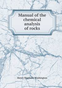 Manual of the chemical analysis of rocks
