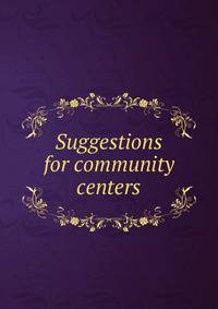 Suggestions for community centers