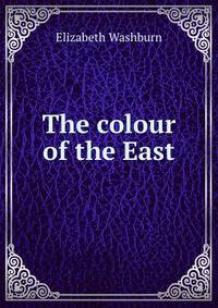 The colour of the East