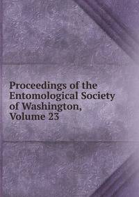 Proceedings of the Entomological Society of Washington, Volume 23
