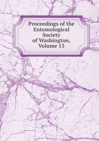 Proceedings of the Entomological Society of Washington, Volume 13
