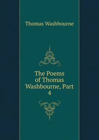The Poems of Thomas Washbourne, Part 4