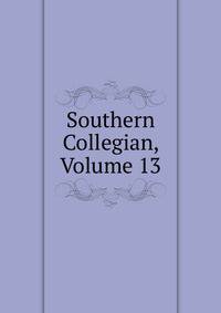 Southern Collegian, Volume 13