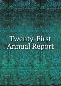 Twenty-First Annual Report