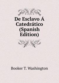 De Esclavo ? Catedr?tico (Spanish Edition)