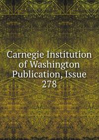 Carnegie Institution of Washington Publication, Issue 278