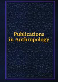 Publications in Anthropology