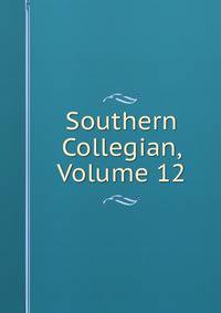 Southern Collegian, Volume 12