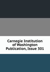 Carnegie Institution of Washington Publication, Issue 301