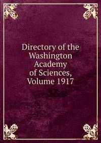 Directory of the Washington Academy of Sciences, Volume 1917